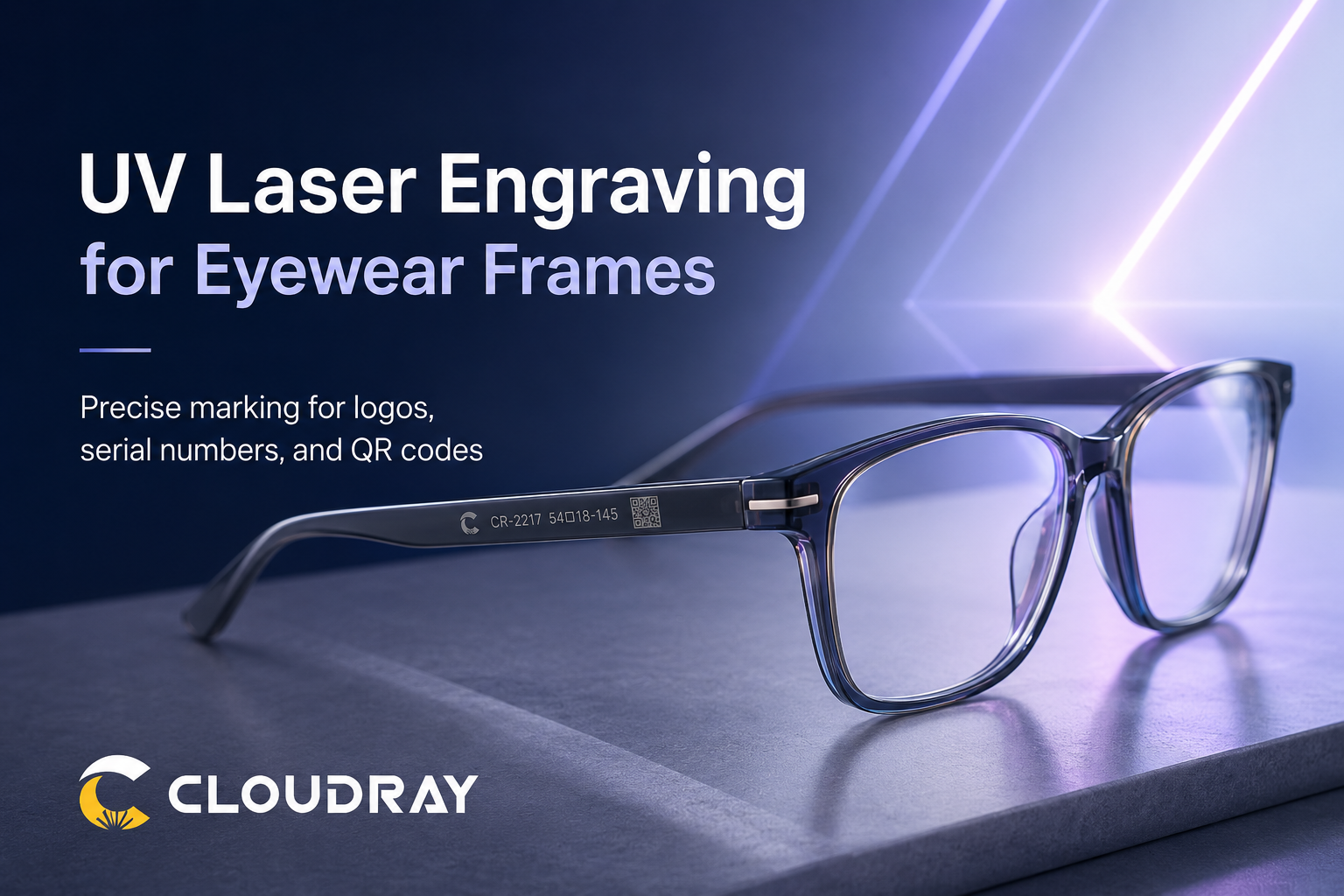 UV Laser Engraving for Eyewear Frames | Cloudray UV Pro Series