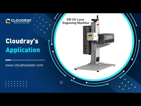 5W UV Laser Engraver Application Video | Cloudray UV-5 5W UV Laser Marking Engraver